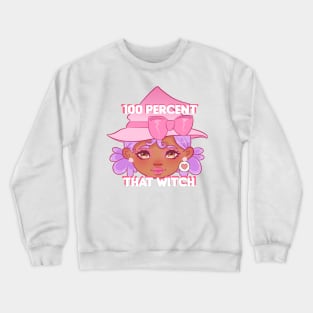 100 Percent That Witch Crewneck Sweatshirt